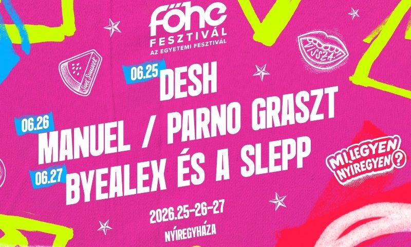 FŐHE fesztivál 2026 Nyíregyháza
